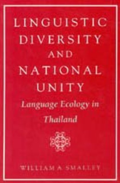 Linguistic Diversity and National Unity – Language Ecology in Thailand