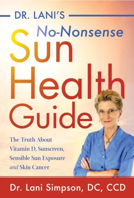 Dr. Lani''s No-Nonsense Sun Health Guide