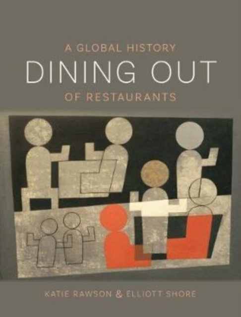 Dining Out – A Global History of Restaurants