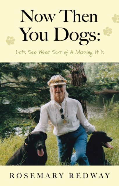 Now Then You Dogs