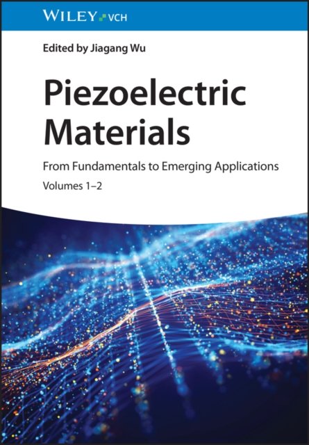 Piezoelectric Materials – From Fundamentals to Emerging Applications