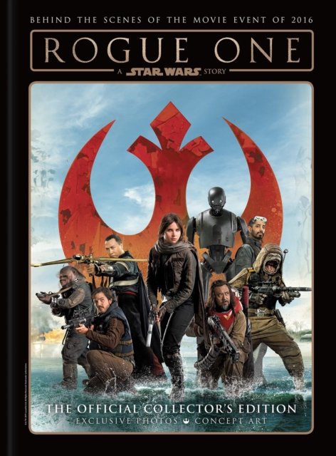 Star Wars: Rogue One: A Star Wars Story The Official Collector''s Edition