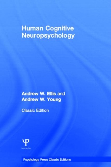 Human Cognitive Neuropsychology (Classic Edition)