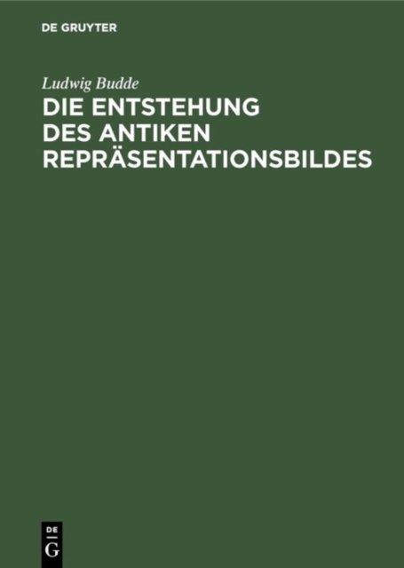 Die Entstehung des antiken Reprasentationsbildes