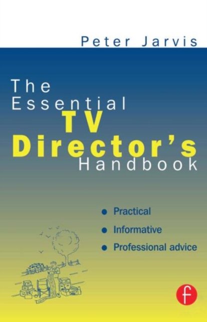 The Essential TV Director''s Handbook