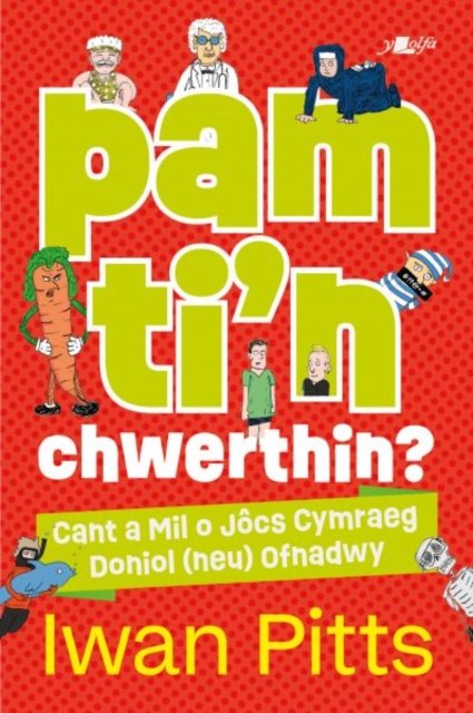 Pam ti'n chwerthin? - Cant a Mil o Jocs Cymraeg Doniol (neu) Ofnadwy