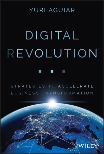 Digital (R)evolution – Strategies to Accelerate Business Transformation