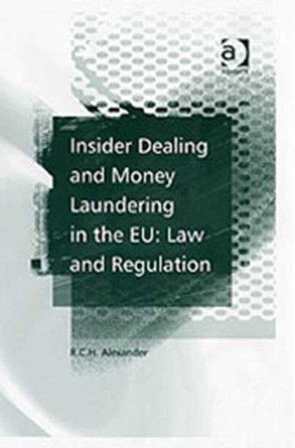 Insider Dealing and Money Laundering in the EU: Law and Regulation