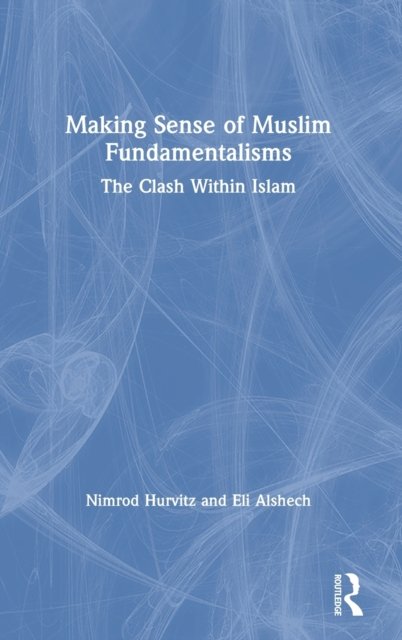 Making Sense of Muslim Fundamentalisms