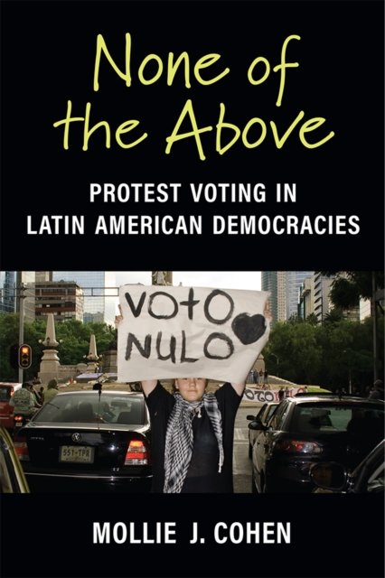 None of the Above – Protest Voting in Latin American Democracies