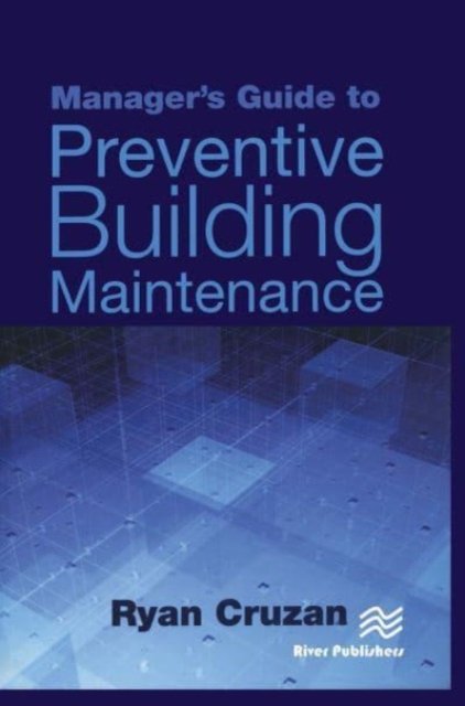Manager''s Guide to Preventive Building Maintenance