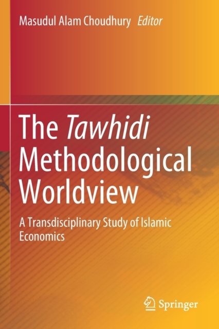 The Tawhidi Methodological Worldview