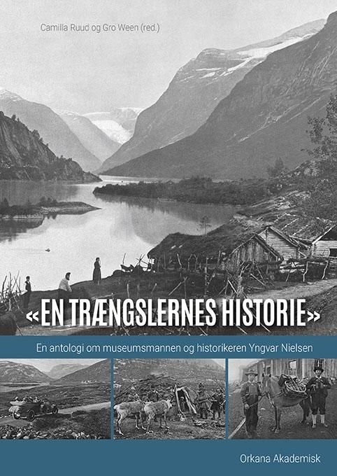 «En trængslernes historie» - en antologi om museumsmannen og historikeren Yngvar Nielsen