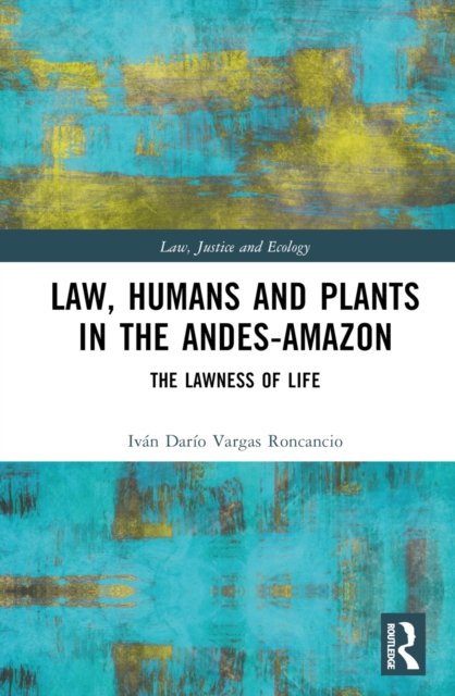 Law, Humans and Plants in the Andes-Amazon