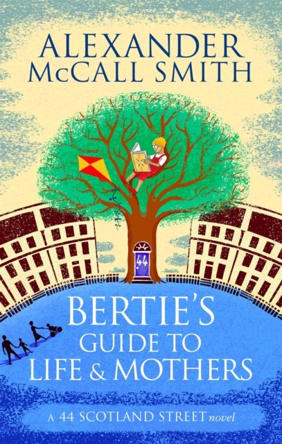 Bertie''s Guide to Life and Mothers