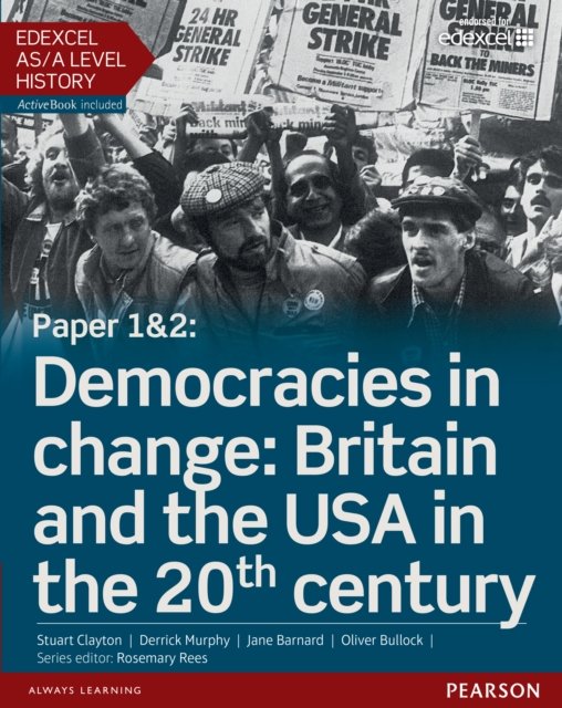 Edexcel AS/A Level History, Paper 1&2: Democracies in change: Britain and the USA in the 20th century Student Book + ActiveBook