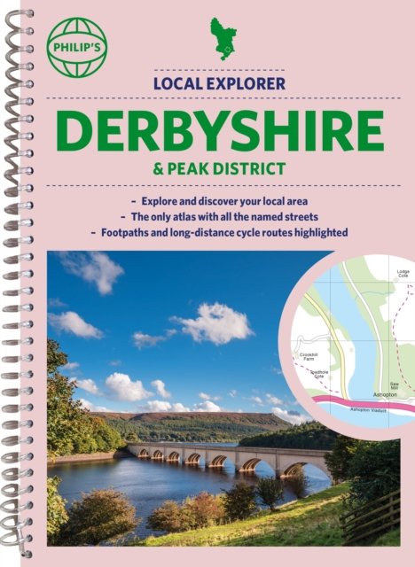 Philip''s Local Explorer Street Atlas Derbyshire and the Peak District