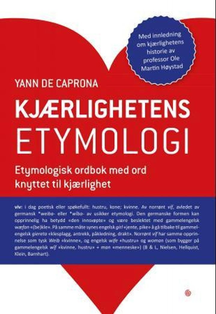 Kjærlighetens etymologi - etymologisk ordbok med ord knyttet til kjærlighet