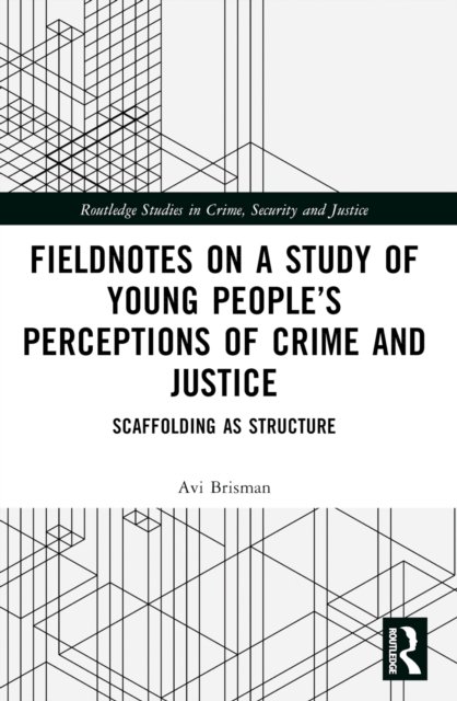 Fieldnotes on a Study of Young People’s Perceptions of Crime and Justice