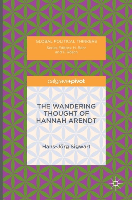 The Wandering Thought of Hannah Arendt
