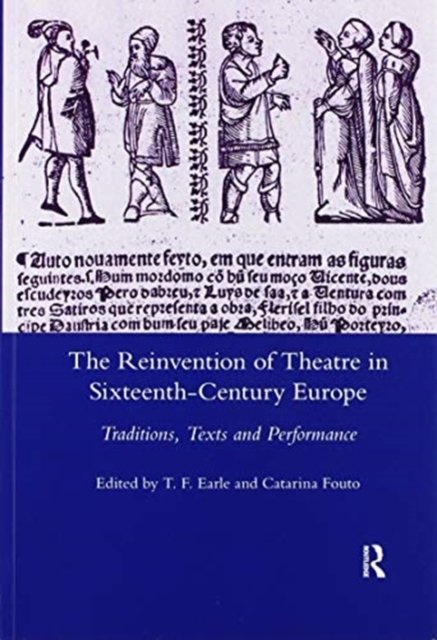 The Reinvention of Theatre in Sixteenth-century Europe