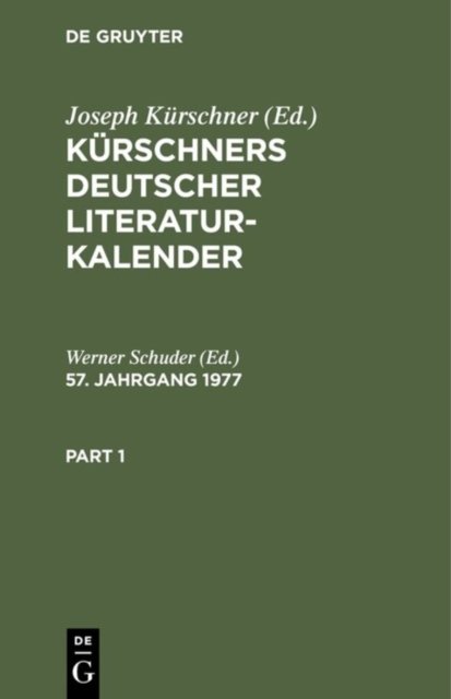 Kurschners Deutscher Literatur-Kalender. 57. Jahrgang 1977