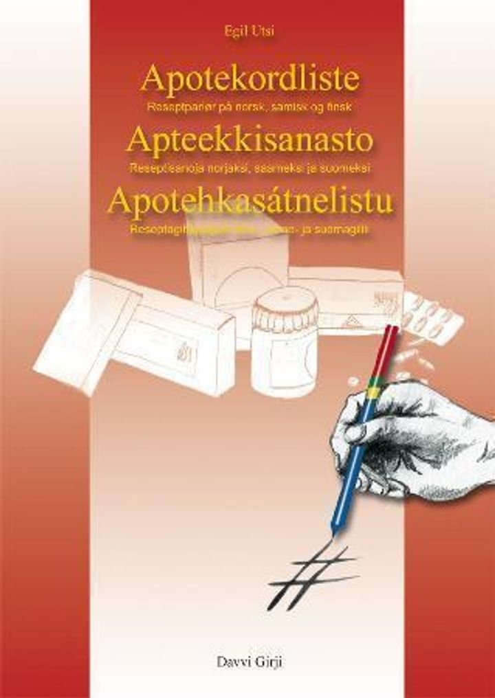 Apotekordliste ; Apotehkasátnelistu : reseaptagihppagas dáro-, sáme- ja suomagillii ; Apteekkisanasto : reseptisanoja norjaksi, saameksi ja suomeksi - reseptparlør på norsk, samisk og finsk :  :