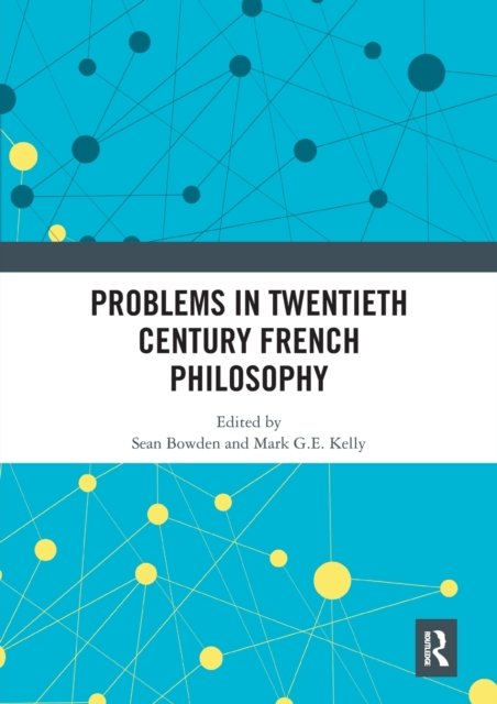 Problems in Twentieth Century French Philosophy