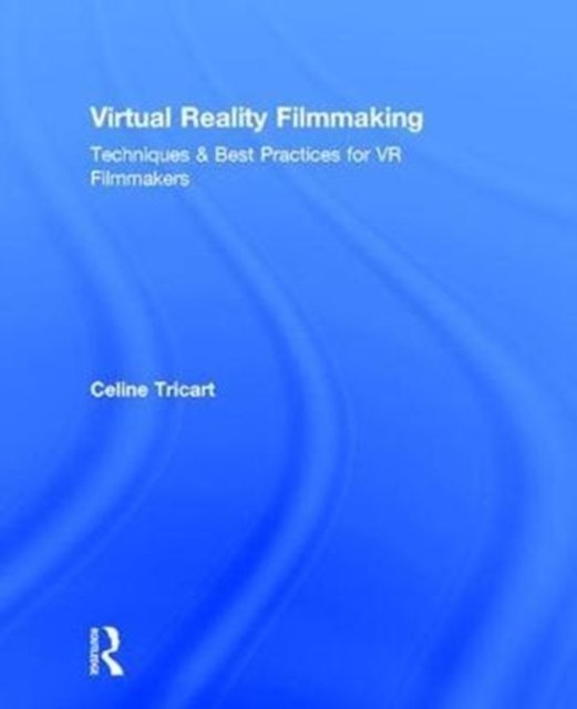 Virtual Reality Filmmaking