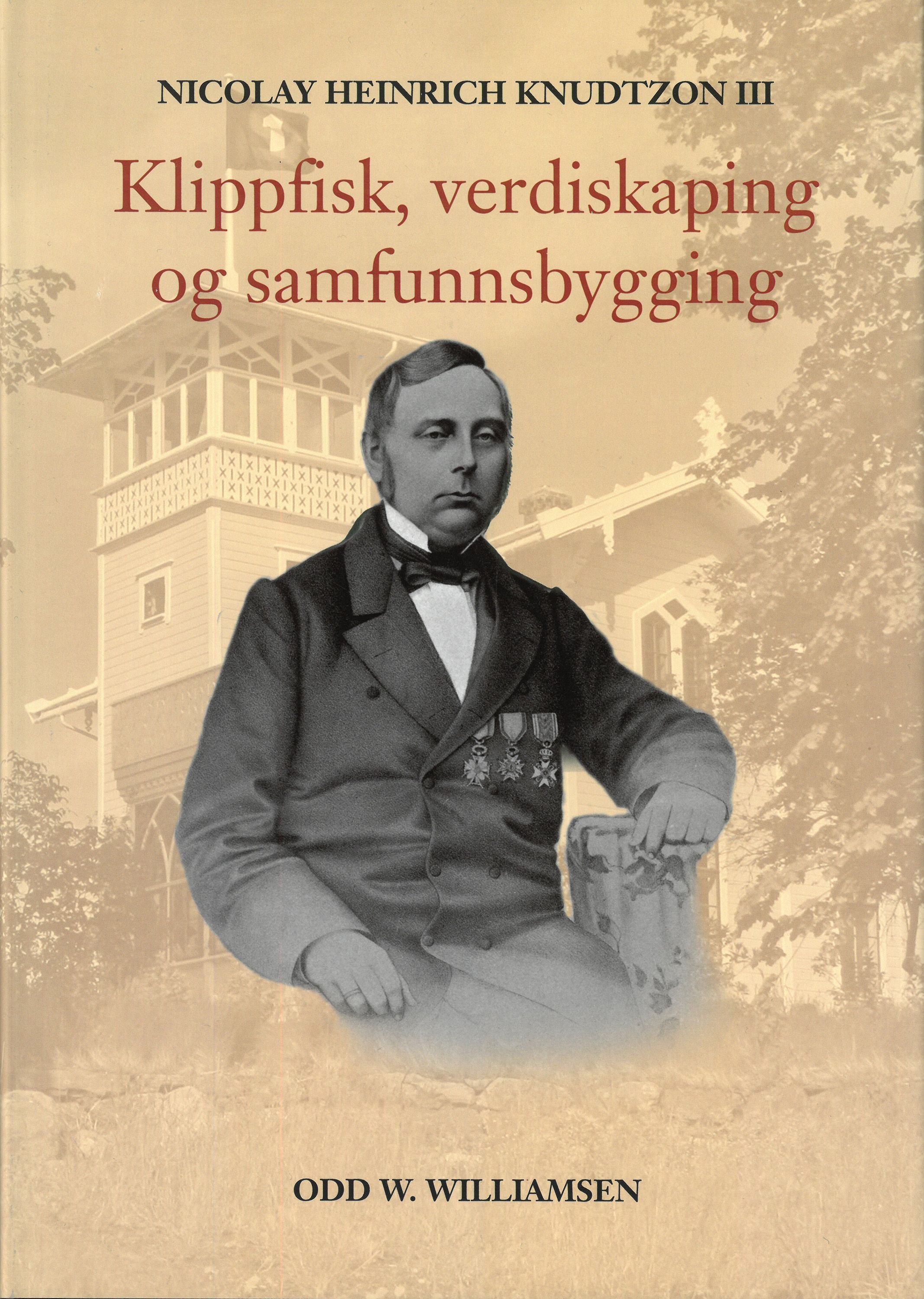 Nicolay Heinrich Knudtzon III - klippfisk, verdiskaping og samfunnsbygging