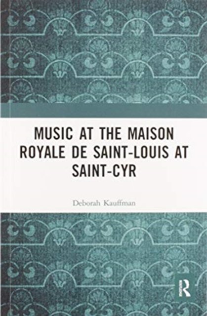 Music at the Maison royale de Saint-Louis at Saint-Cyr