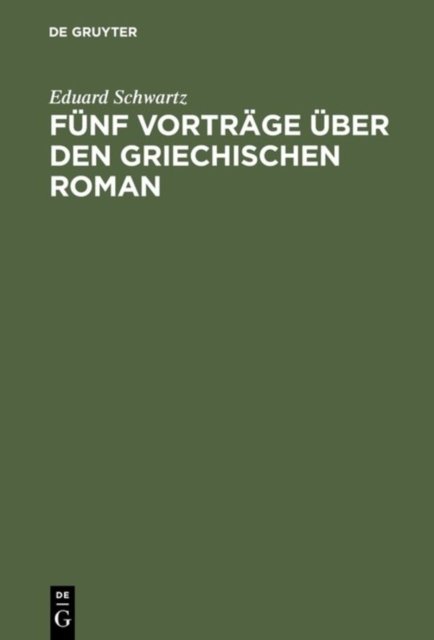 Funf Vortrage uber den griechischen Roman