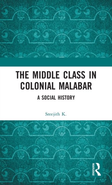 The Middle Class in Colonial Malabar