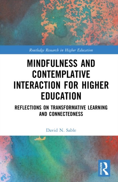 Mindfulness and Contemplative Interaction for Higher Education