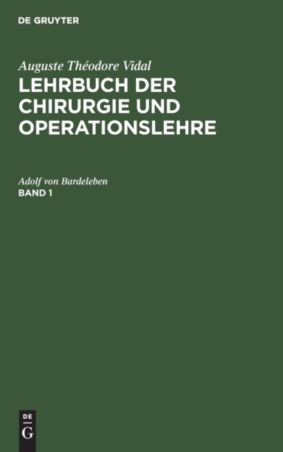 Lehrbuch der Chirurgie und Operationslehre. Band 1
