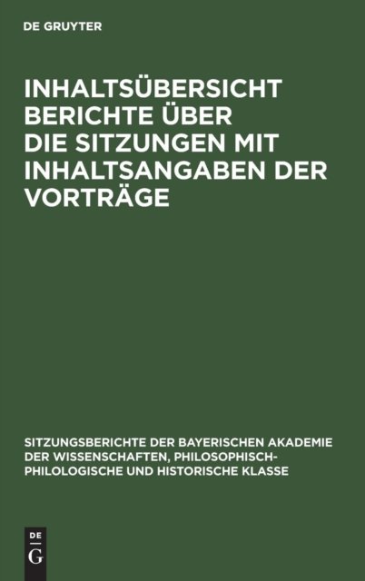 Inhaltsubersicht Berichte Uber Die Sitzungen Mit Inhaltsangaben Der Vortrage