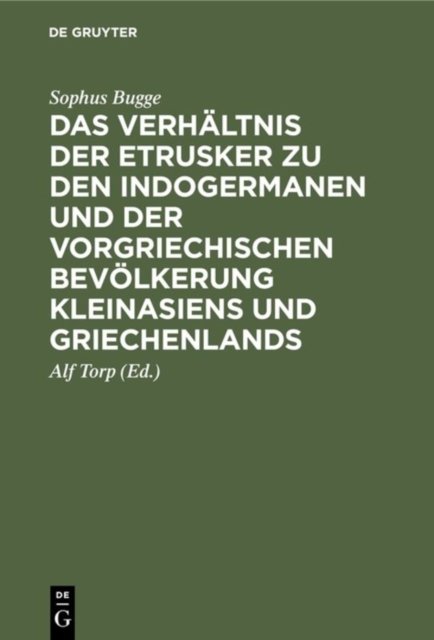 Das Verhaltnis Der Etrusker Zu Den Indogermanen Und Der Vorgriechischen Bevolkerung Kleinasiens Und Griechenlands