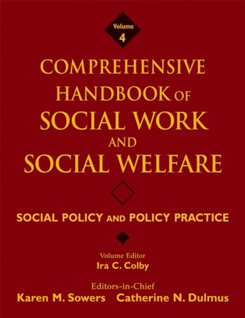 Comprehensive Handbook of Social Work and Social Welfare, Social Policy and Policy Practice
