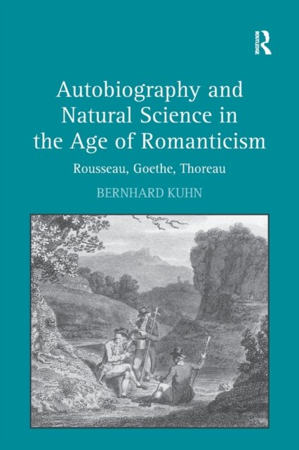 Autobiography and Natural Science in the Age of Romanticism