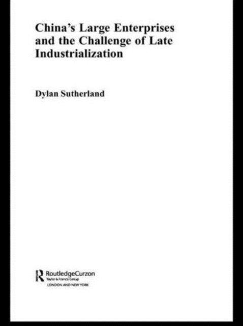 China''s Large Enterprises and the Challenge of Late Industrialisation