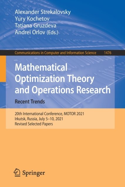 Mathematical Optimization Theory and Operations Research: Recent Trends