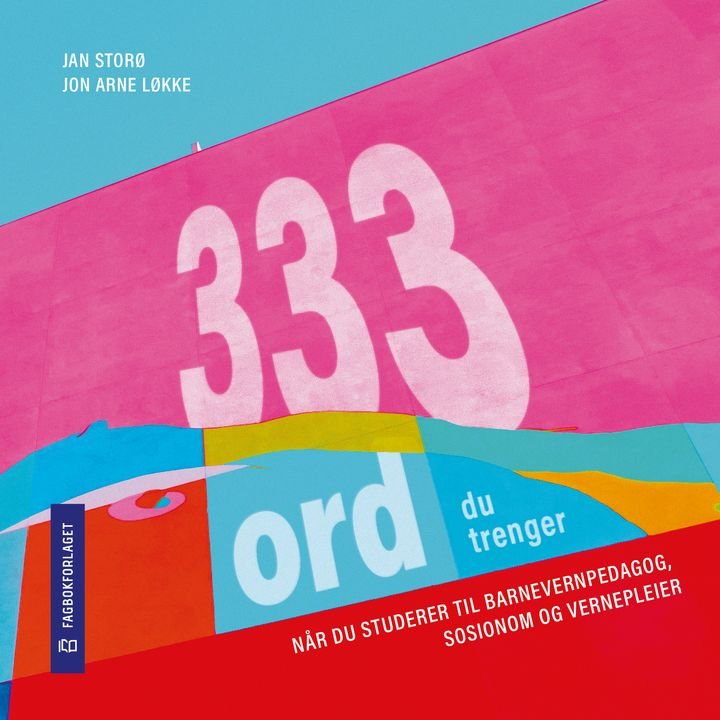 333 ord du trenger - når du studerer til barnevernpedagog, sosionom og vernepleier