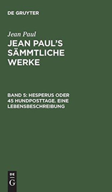 Hesperus oder 45 Hundposttage. Eine Lebensbeschreibung