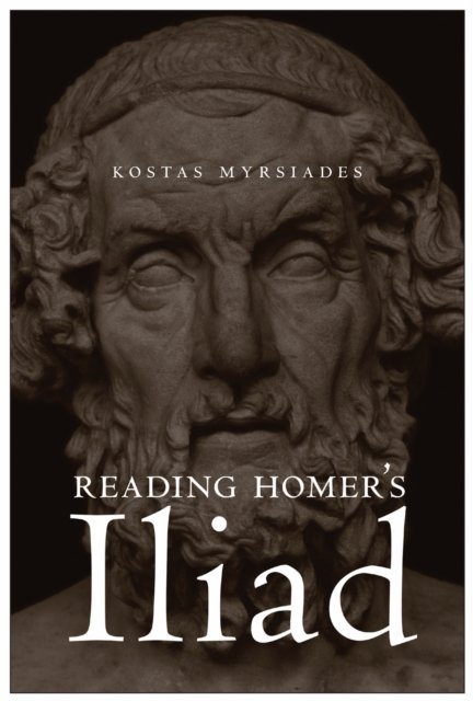 Reading Homer''s Iliad