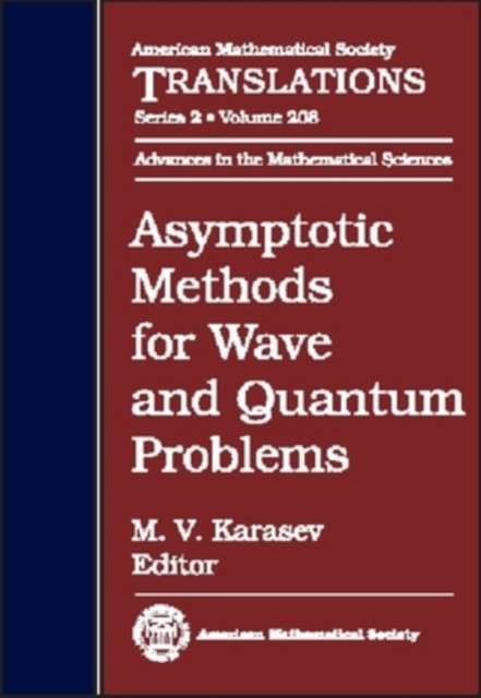Asymptotic Methods for Wave and Quantum Problems
