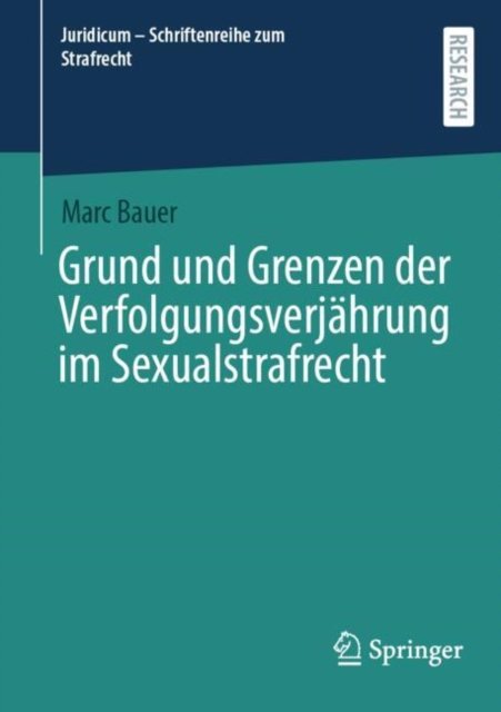 Grund Und Grenzen Der Verfolgungsverjährung Im Sexualstrafrecht