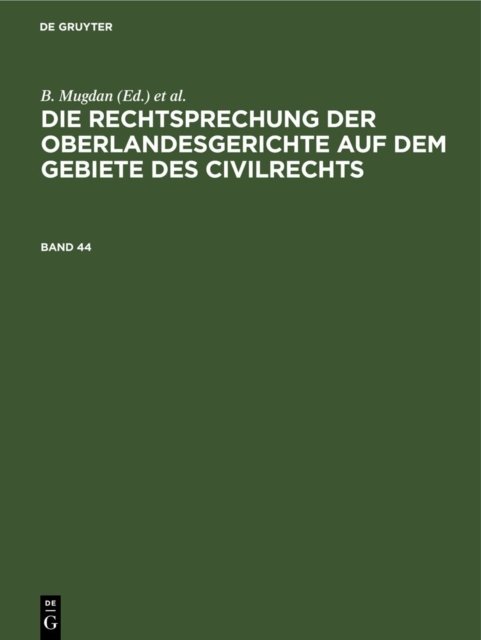 Rechtsprechung der Oberlandesgerichte auf dem Gebiete des Civilrechts. Band 44