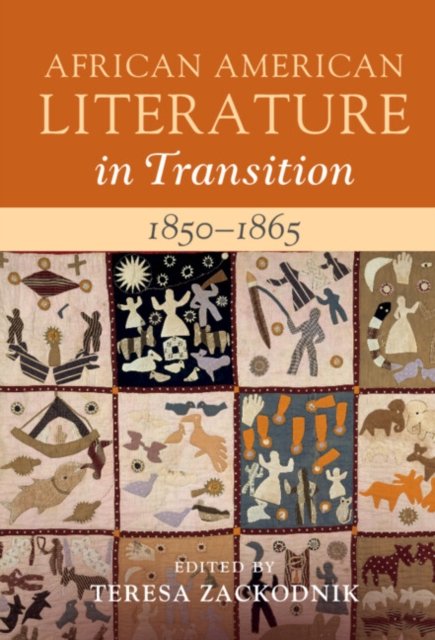 African American Literature in Transition, 1850–1865: Volume 4, 1850–1865