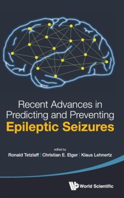 RECENT ADVANCES IN PREDICTING & PREVENTING EPILEPTIC SEIZURE