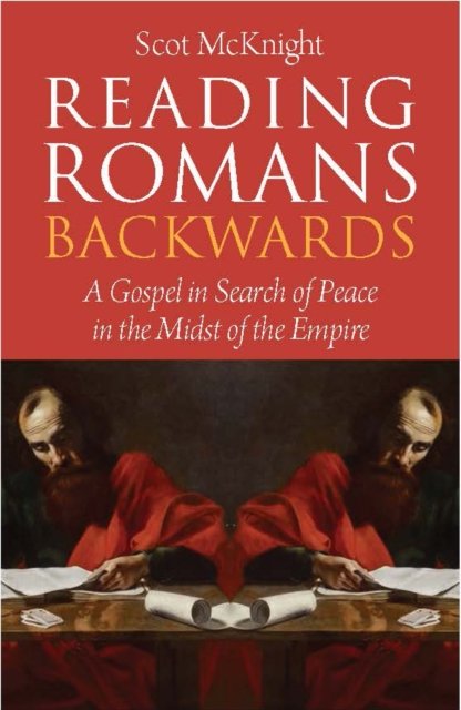 Reading Romans Backwards
